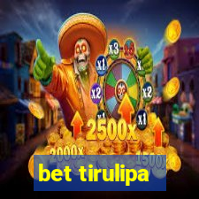 bet tirulipa